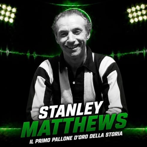 Stanley Matthews, il primo Pallone d&rsquo;Oro della storia