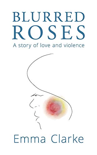 Blurred Roses: A story of love and violence