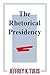 The Rhetorical Presidency (Princeton Paperbacks)