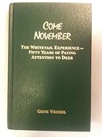 Come November: the Whitetail Experience-Fifty Years of Paying Attention to Deer B0051JH8C8 Book Cover