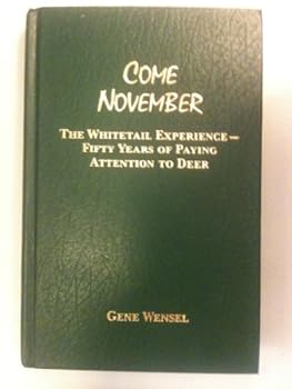 Unknown Binding Come November: the Whitetail Experience-Fifty Years of Paying Attention to Deer Book