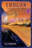 Ebulon: The Keepers of the Truths (Book One)