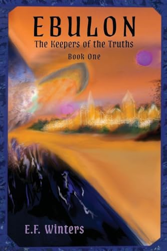 Ebulon: The Keepers of the Truths (Book One)