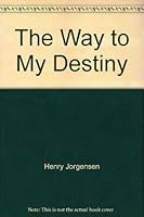 The Way to My Destiny 1560440449 Book Cover