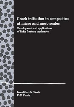 Paperback Crack initiation in composites at micro and meso scales: Development and applications of finite fracture mechanics Book