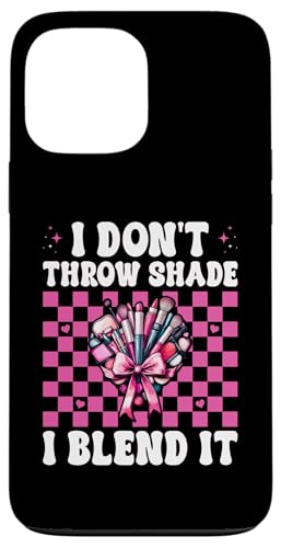CNAbvA[eBXg MUA Girl Mom I Don't Throw Shade I Blend It X}zP[X iPhone 13 Pro Max p