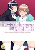  Service nocturne au Maid-café - Services indécents dans l\'arrière boutique - Tome 1
