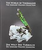 The World of Tourmaline: The Collection of Gerhard Wagner