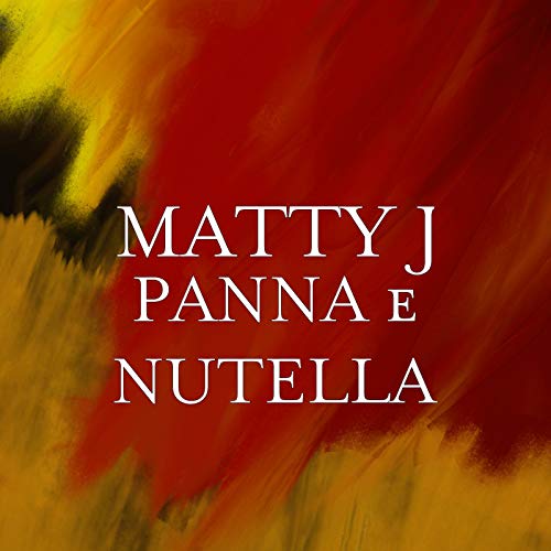 PANNA e NUTELLA [Explicit]