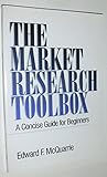 The Market Research Toolbox: A Concise Guide for Beginners