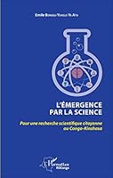 L'émergence par la science: Pour une recherche scientifique citoyenne au Congo - Kinshasa (French Edition) 2343115249 Book Cover