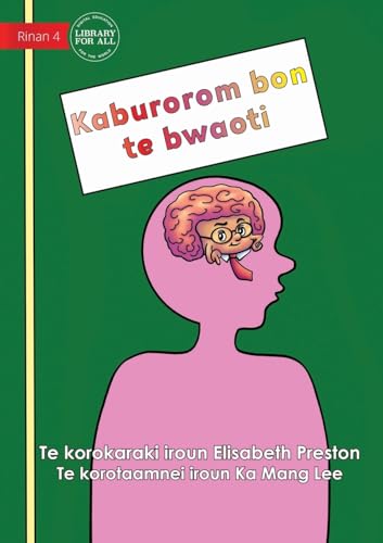 Your Brain is the Boss - Kaburorom bon te bwaoti (Te Kiribati)