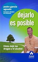 DEJARLO ES POSIBLE: Cómo dejé las drogas y el alcohol