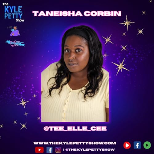 TANEISHA CORBIN | The Kyle Petty Show Podcast By cover art