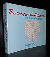 The Way We Build Now: Form, Scale and Technique 0747600112 Book Cover