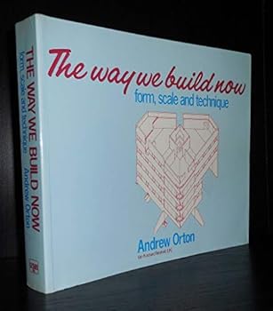 Paperback The Way We Build Now: Form, Scale and Technique Book