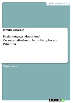 Paperback Beziehungsgestaltung und Zwangsmaßnahmen bei schizophrenen Patienten [German] Book