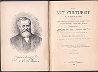 The Nut Culturist: A Treatise on the Propagation, Planting and Cultivation of Nut-bearing Trees and Shrubs, Adapted to the Climate of the United States? B007FBQG5K Book Cover