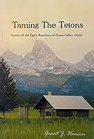 Taming The Tetons 0615119212 Book Cover