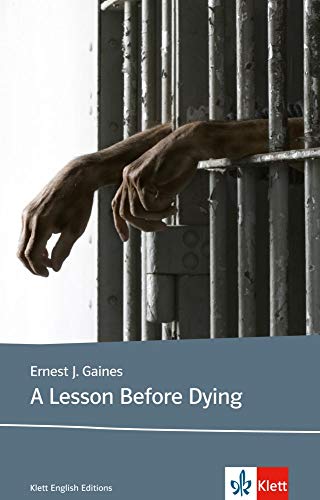 A Lesson Before Dying: Schulausgabe für das Niveau B2, ab dem 6. Lernjahr. Ungekürzter englischer A Lesson Before Dying: Schulausgabe für das Niveau B2, ab dem 6. Lernjahr. Ungekürzter englischer