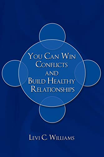 You Can Win Conflicts And Build Healthy Relationships