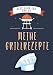 Meine Grillrezepte: Rezeptbuch zum Ausfüllen für 100 Grillrezepte || A4 || Mit Register und Seitennummerierung || Geschenk Grillen