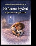 He Restores My Soul: A gentle bedtime story inspired by Psalm 23 (The Isabelle Series)