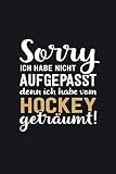 Ich habe vom Hockey geträumt: tolles Notizbuch liniert mit 100 Seiten