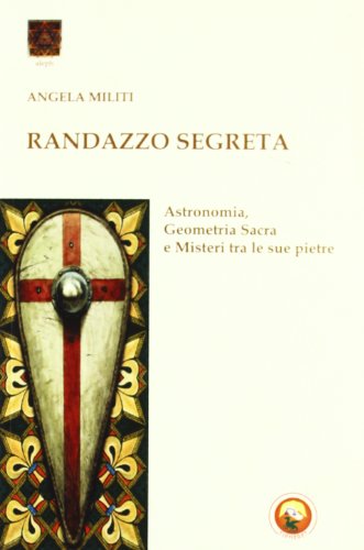 Randazzo Segreta. Astronomia, Geometria Sacra E Misteri