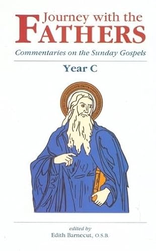 Journey with the Fathers, Year C: Commentaries on the Sunday Gospels, Year C (The Word of God Throughout the Ages :...