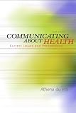 Communicating About Health: Current Issues and Perspectives