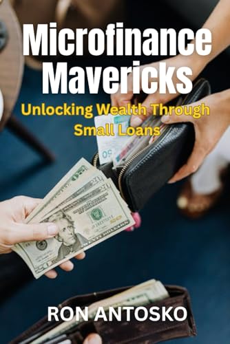 Microfinance Mavericks: Unlocking Wealth Through Small Loans