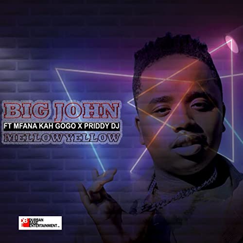 Play Mellow Yellow by Big John feat. Mfana Kah Gogo & Priddy DJ on