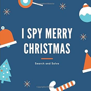 I Spy Merry Christmas : Ho Ho Ho! Festive with ( I Spy Merry Christmas)While Waiting for St. Nick, Kids Can Have Some Jolly Fun