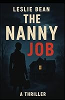 The Nanny Job: A Psychological Novella B0F67CKDLK Book Cover