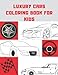 Luxury Cars Coloring Book For Kids: 25 Beautiful Designes, Ferrari, Lamborghini, McLaren and more!