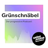 Grünschnäbel – der progressive Podcast!