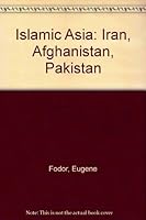 Islamic Asia: Iran, Afghanistan, Pakistan 0340169079 Book Cover