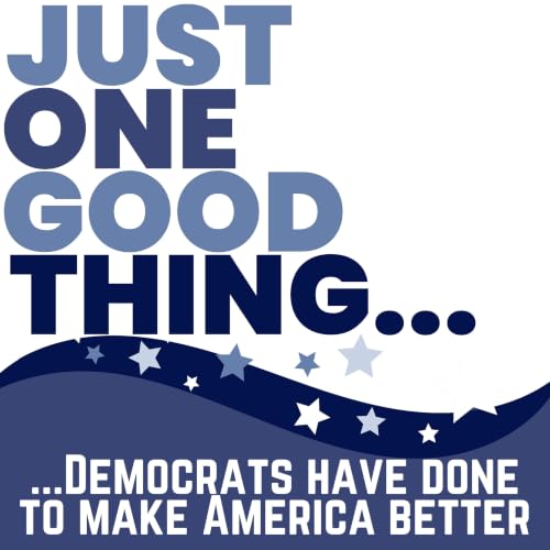 『Just One Good Thing: Daily Political News about the 2024 Election, Kamala Harris and Democratic Achievements.』のカバーアート