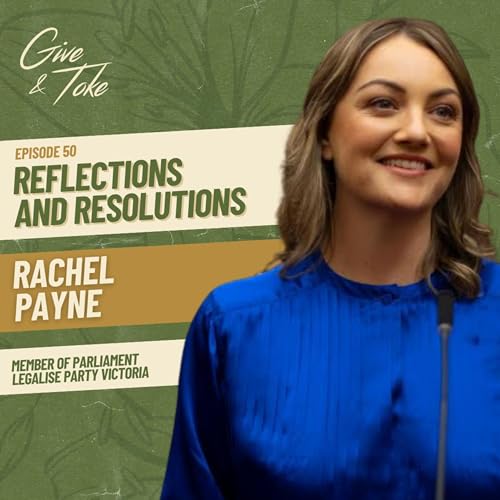 Reflections and Resolutions w/ Rachel Payne (Legalise Cannabis Victoria) Podcast Por  arte de portada