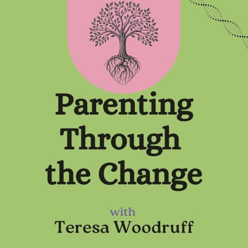 Parenting Through The Change cover art