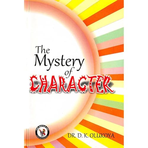 The Mystery of Character Audiobook By Dr. D. K. Olukoya cover art