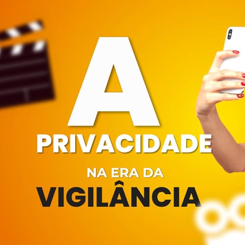 A Arquitetura da Eros&atilde;o: Privacidade na Era da Vigil&acirc;ncia