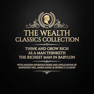 The Wealth Classics Collection Audiobook By Napoleon Hill, James Allen, George Clason cover art