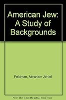 The American Jew: A Study of Backgrounds 031320876X Book Cover