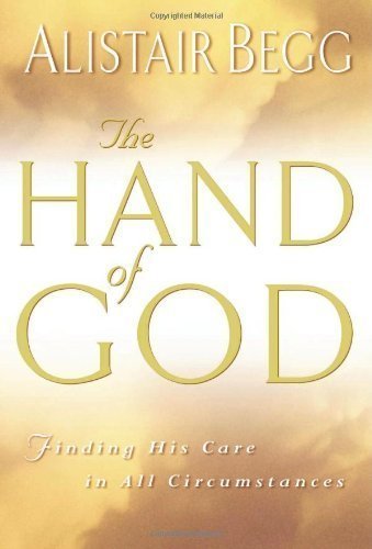 The Hand of God: Finding His Care in All Circumstances