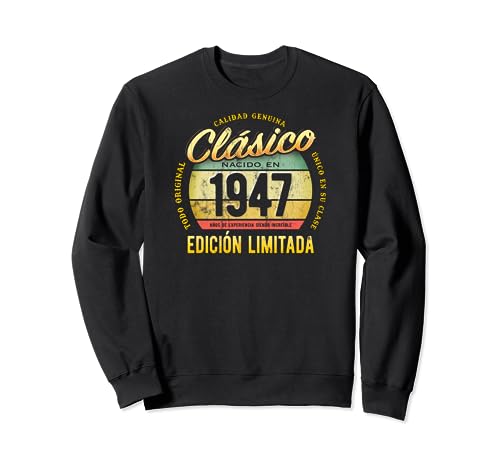 Clásico Nacido En 1947 Edición Limitada Cumpleaños Sudadera
