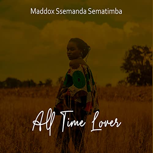 Amazon.co.jp: All Time Lover : Maddox Ssemanda Sematimba: デジタルミュージック