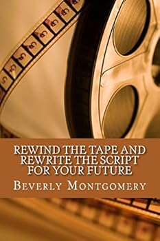 Paperback Rewind the Tape and Rewrite the Script for Your Future Book