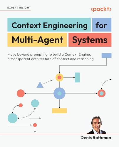 Portada de Context Engineering for Multi-Agent Systems: Move beyond prompting to build a Context Engine, a transparent architecture of context and reasoning